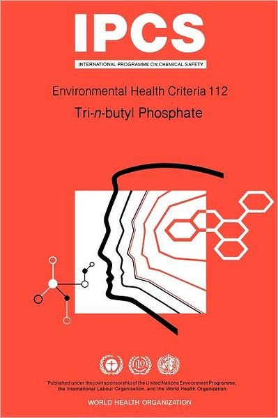 Tri-n-butyl Phosphate: Environmental Health Criteria Series No 112 - Unep - Boeken - World Health Organisation - 9789241571128 - 1990