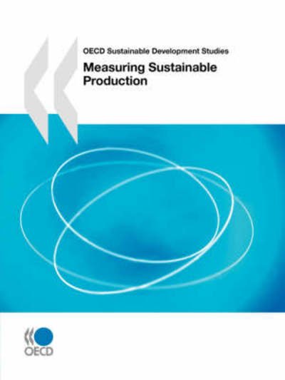 Cover for Oecd Organisation for Economic Co-operation and Develop · Oecd Sustainable Development Studies Measuring Sustainable Production (Paperback Bog) (2008)