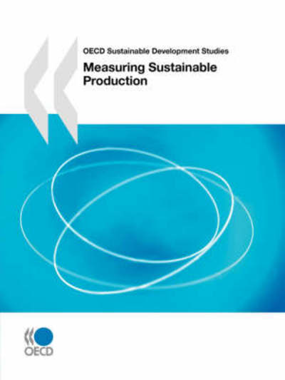 Cover for Oecd Organisation for Economic Co-operation and Develop · Oecd Sustainable Development Studies Measuring Sustainable Production (Taschenbuch) (2008)