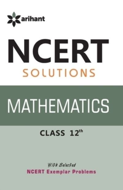 Ncert Solutions Mathematics 12th - Prem Kumar - Books - Arihant Publishers - 9789351416128 - December 1, 2014