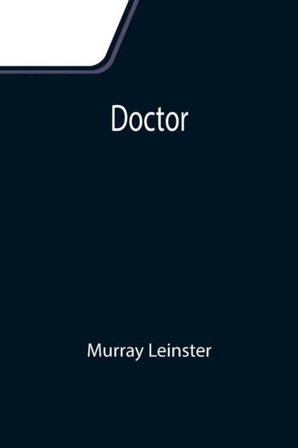 Cover for Murray Leinster · Doctor (Paperback Bog) (2021)