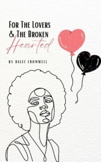 Cover for Dalec Cromwell · For The Lovers &amp; The Broken Hearted (Taschenbuch) (2023)