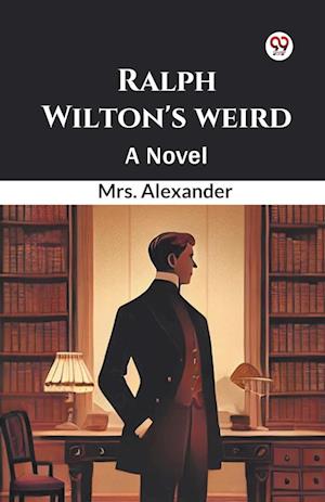 Cover for Mrs Alexander · Ralph Wilton's Weird a Novel (Paperback Book) (2025)