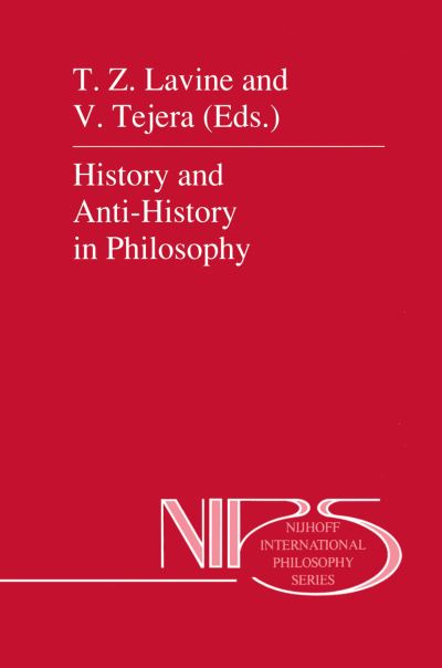 History and Anti-History in Philosophy - Nijhoff International Philosophy Series - V Tejera - Kirjat - Springer - 9789401076128 - keskiviikko 5. lokakuuta 2011