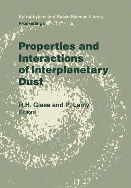 Cover for L Giese · Properties and Interactions of Interplanetary Dust: Proceedings of the 85th Colloquium of the International Astronomical Union, Marseille, France, July 9-12, 1984 - Astrophysics and Space Science Library (Paperback Book) (2014)