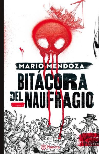 Bitacora del Naufragio - Mario Mendoza - Books - Planeta Publishing - 9789584294128 - September 21, 2021