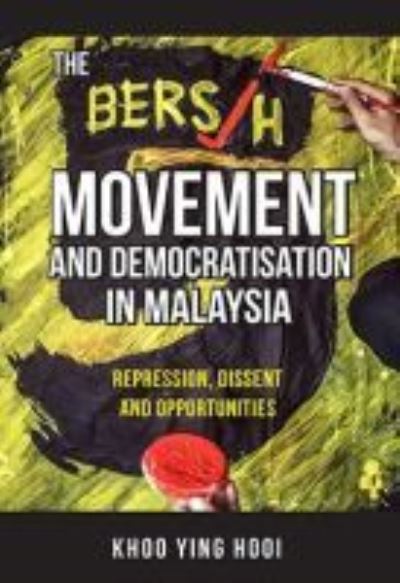 Cover for Khoo Ying Hooi · The Bersih Movement and Democratisation in Malaysia: Repression, Dissent and Opportunities (Paperback Book) (2021)