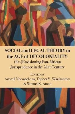 Cover for Artwell Nhemachena · Social and Legal Theory in the Age of Decoloniality (Paperback Book) (2018)