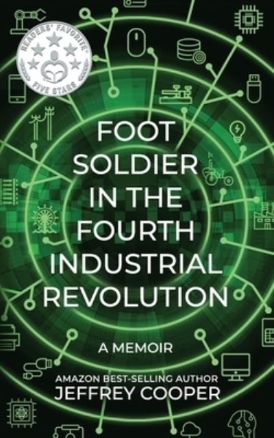 Cover for Jeffrey Cooper · Foot Soldier in the Fourth Industrial Revolution (Book) (2022)
