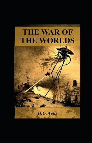 The War of the Worlds annotated - H G Wells - Books - Independently Published - 9798417499128 - February 15, 2022