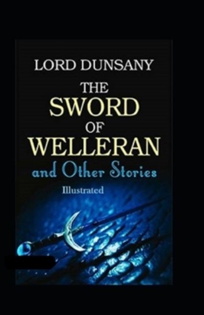 Cover for Amazon Digital Services LLC - KDP Print US · The Sword of Welleran and Other Stories-Original Edition (Annotated) (Paperback Bog) (2022)