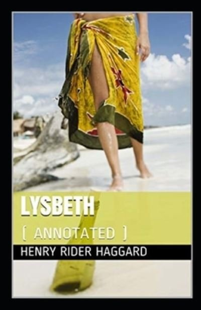 Lysbeth Annotated - Henry Rider Haggard - Boeken - Independently Published - 9798518255128 - 10 juni 2021