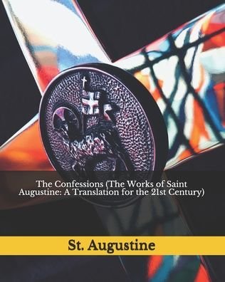 Cover for St Augustine · The Confessions (The Works of Saint Augustine (Paperback Book) (2020)