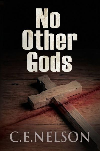 Cover for C E Nelson · No Other Gods (Paperback Book) (2020)