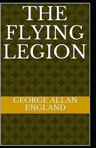 Cover for George Allan England · The Flying Legion annotated (Paperback Bog) (2020)