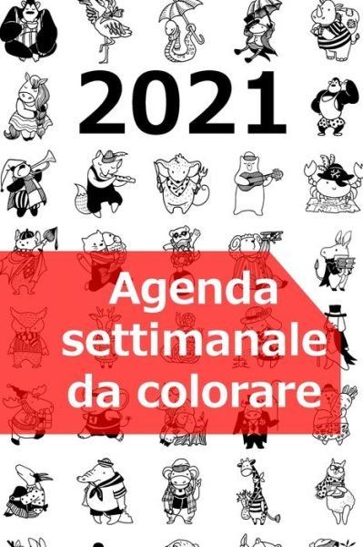 Cover for Sdm Agende · Agenda settimanale da colorare (Paperback Book) (2021)