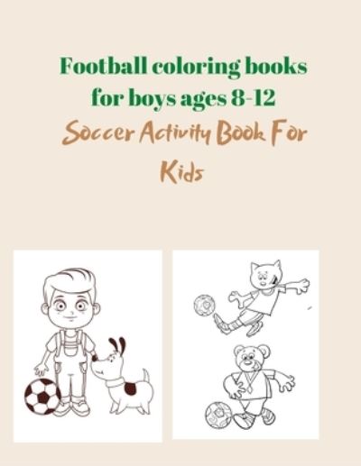 Cover for Project Design · Football coloring books for boys ages 8-12 (Paperback Book) (2021)