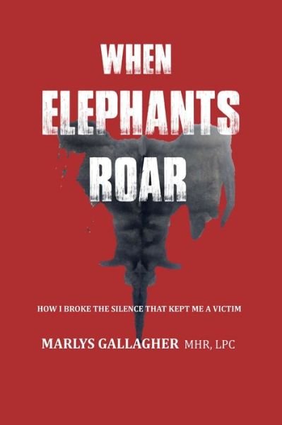 Cover for Lpc Marlys Gallagher · When Elephants Roar (Pocketbok) (2020)