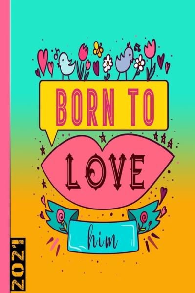 Cover for Gdimido Art · Born To Love Him 2021 (Paperback Book) (2020)