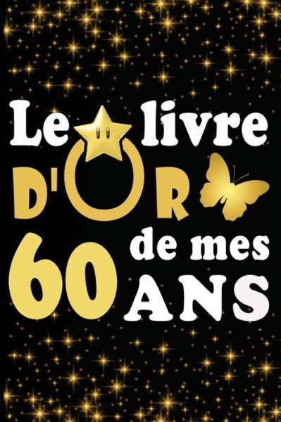 Cover for Livre D Carnet · Le Livre d'Or de mes 60 ans (Taschenbuch) (2020)