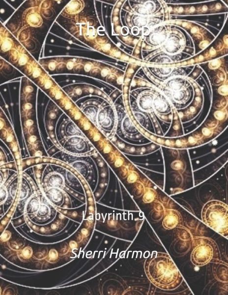 Cover for Sherri Lynne Harmon · The Loop: Labyrinth 9 - The Loop (Paperback Book) (2020)