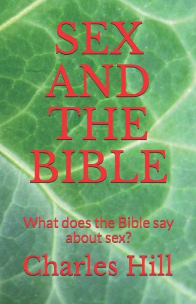 Cover for Charles Hill · Sex and the Bible (Paperback Book) (2020)
