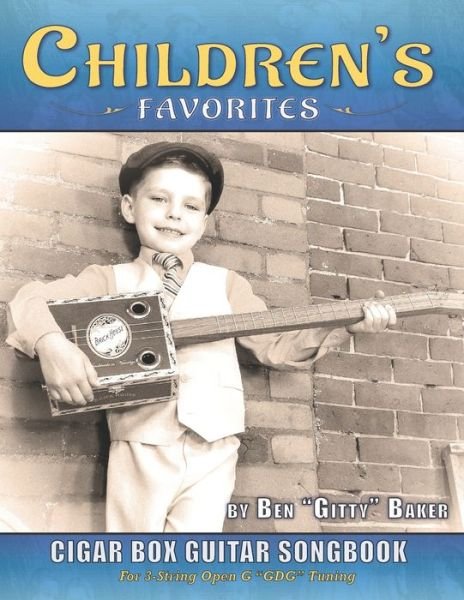 Cover for Ben &quot;Gitty&quot; Baker · Children's Favorites Cigar Box Guitar Songbook (Paperback Book) (2020)
