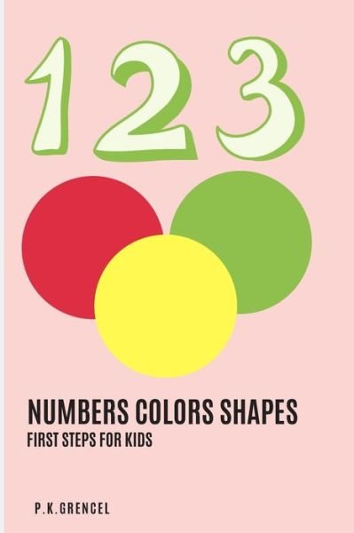 Cover for P K Grencel · Numbers Kolors Shapes (Pocketbok) (2020)