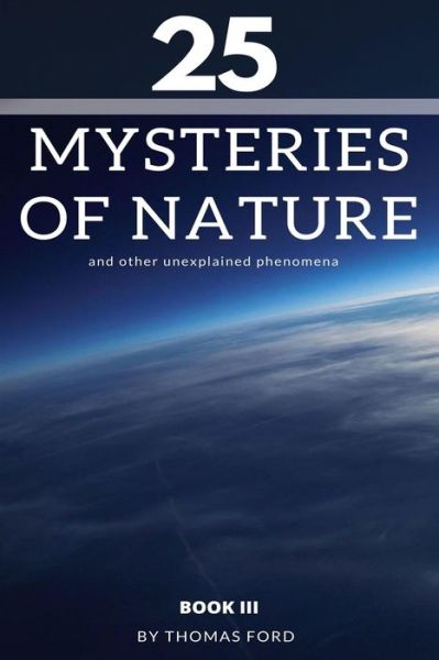 Cover for Thomas Ford · 25 mysteries of nature and other unexplained phenomena (Taschenbuch) (2020)