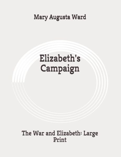 Cover for Mary Augusta Ward · Elizabeth's Campaign (Paperback Book) (2020)