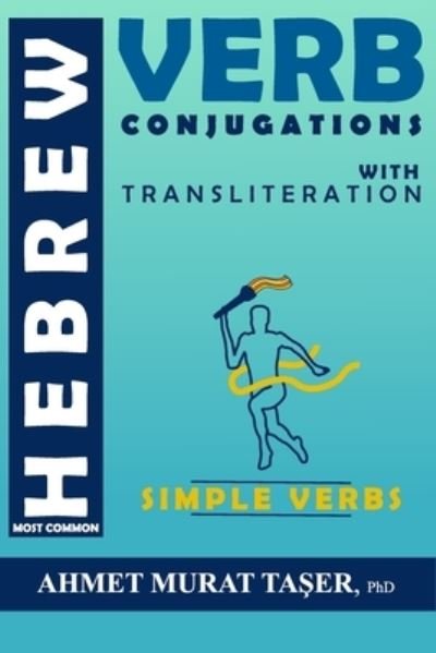 Cover for Ta&amp;#351; er, Ahmet Murat · Most Common Hebrew Verb Conjugations with Transliteration: Simple Verbs (Taschenbuch) (2020)