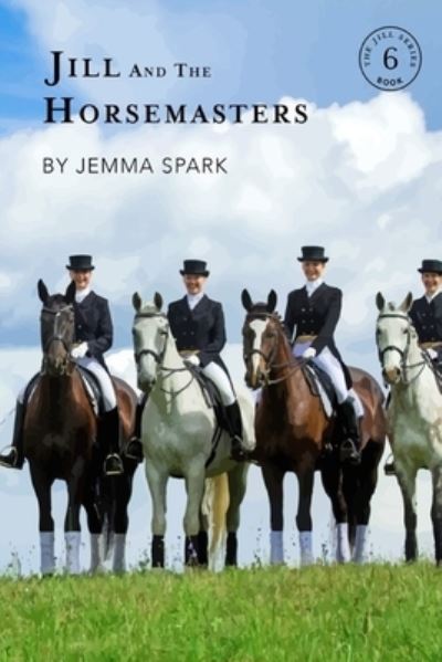 Cover for Jemma Spark · Jill and the Horsemasters - The Jill (Paperback Book) (2020)