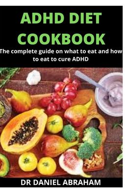 Cover for Daniel Abraham · ADHD Diet Cookbook (Paperback Book) (2020)