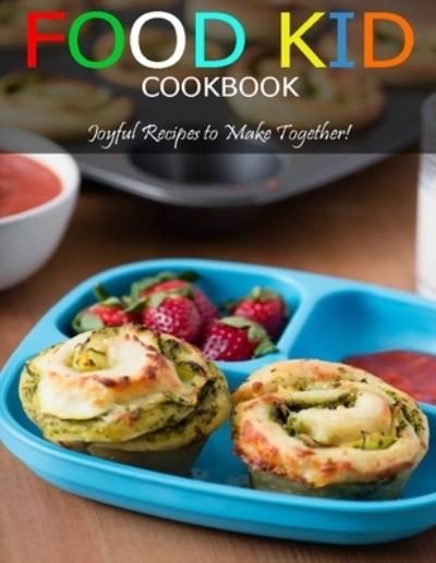 Cover for Vuanh Nguye Tra · Food Kid Cookbook (Paperback Book) (2021)