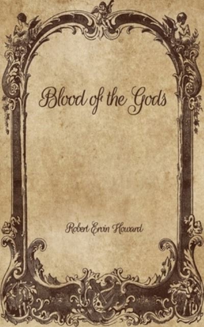 Cover for Robert Ervin Howard · Blood of the Gods (Paperback Book) (2021)