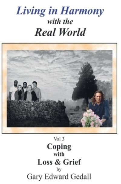 Cover for Gary Edward Gedall · Living in Harmony with the Real World Vol 3 (Paperback Book) (2021)