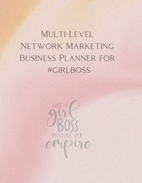 Cover for Girlboss Team Press · Multi Level Network Marketing Business Planner: Girlboss #teamwork Business Planner &amp; Organizer for Network Marketing, Direct Selling and MLM (Pocketbok) (2021)