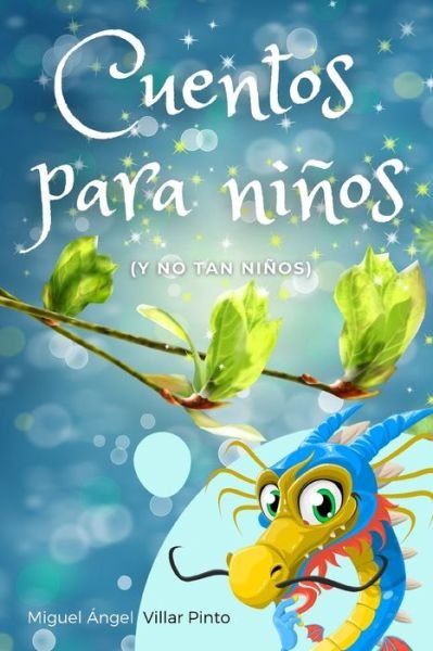 Cover for Miguel Angel Villar Pinto · Cuentos para ninos (y no tan ninos) - Cuentos Infantiles (Paperback Book) (2021)