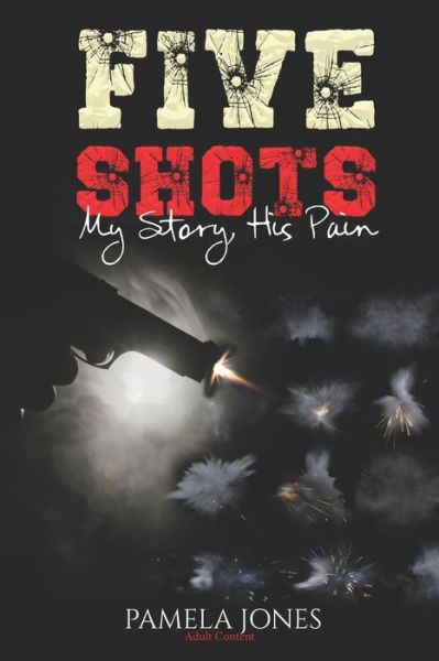 Cover for Pamela Jones · Five Shots: My Story, His Pain (Taschenbuch) (2022)