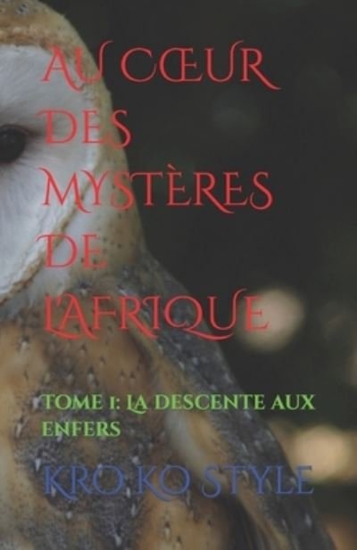 Cover for Kro Style · Au Coeur des MystÈres de L'afrique : Tome 1 (Bok) (2022)