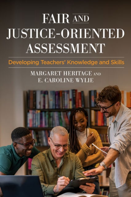Cover for Margaret Heritage · Fair and Justice-Oriented Assessment: Developing Teachers' Knowledge and Skills (Paperback Bog) (2025)