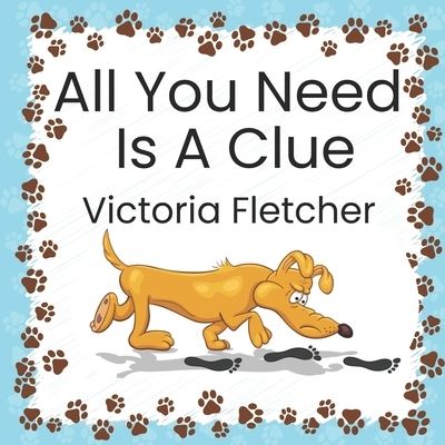 All You Need Is A Clue - Victoria Fletcher - Books - Hoot Books Publishing - 9798985136128 - November 22, 2021