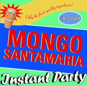 Instant Party - Mongo Santamaria - Music - CONCORD PICANTE - 0013431224129 - September 16, 2015