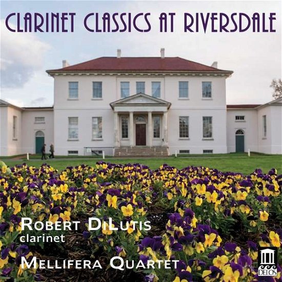 Robert Dilutis: Clarinet Classics At Riversdale - Robert Dilutis / Mellifera Quartet - Música - DELOS - 0013491356129 - 21 de junio de 2019