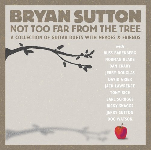 Cover for Bryan Sutton · Not Too Far from the Tree (CD) (2006)