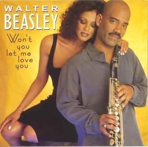 Cover for Walter Beasley · Won't You Let Me Love You (CD) (2000)
