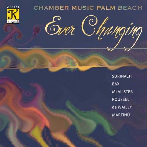 Ever Changing - Surinach / Bax / Chamber Music Palm Beach - Muziek - KLV - 0019688118129 - 27 juli 2010