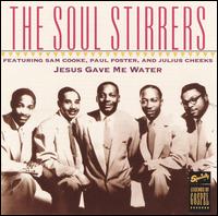 Soul Stirrers-jesus Gave Me Water - Soul Stirrers - Muzyka - SPECIALTY - 0022211703129 - 11 marca 1993