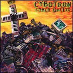 Cover for Cybotron · Cybotron-cyber Ghetto (CD) (2015)