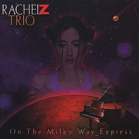 Cover for Rachel Z Trio · On The Milkway Expre (CD) (2002)